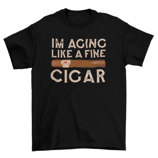 Aging Like a Fine Cigar - Graphic Tee