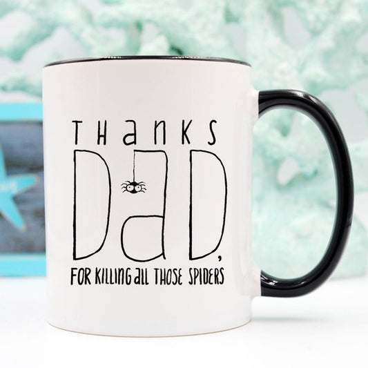 Thanks Dad, For Killing All Those Spiders - Mug